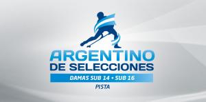 CAMPEONATO DE SELECCIONES PISTA SUB 14 Y SUB 16 DAMAS